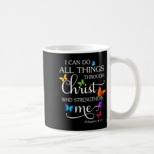 I Can Do All Things Through Christ Butterfly Art - Coffee Mug