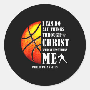 I Can Do All Things Through Christ Christian Baske Classic Round Sticker