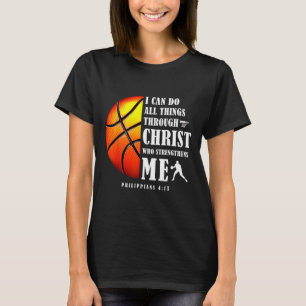 I Can Do All Things Through Christ Christian Baske T-Shirt