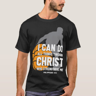 I Can Do All Things Through Christ Christian Baske T-Shirt