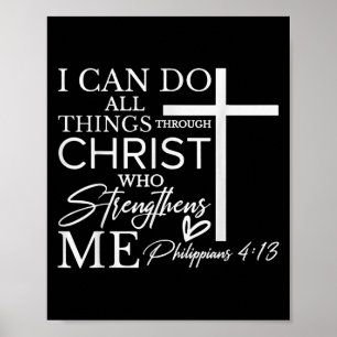 I Can Do All Things Through Christ Christian Faith Poster