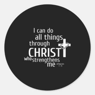 I Can Do All Things Through Christ - Christian Gif Classic Round Sticker
