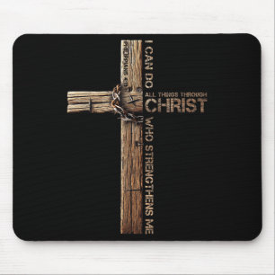 I Can Do All Things Through Christ, Cross Jesus Ch Mouse Pad