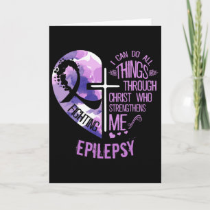 I Can Do All Things Through Christ - Epilepsy Awar Card