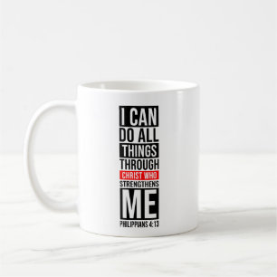 I Can Do All Things Through Christ - Faith Coffee Mug