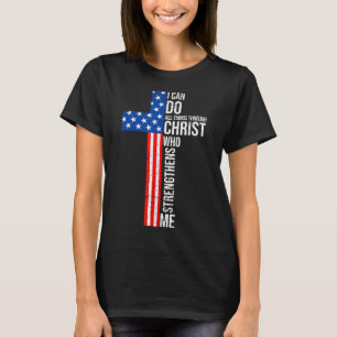 I Can Do All Things Through Christ Jesus Christian T-Shirt