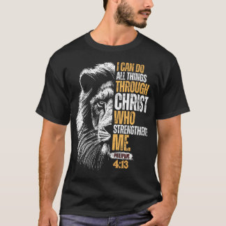 I Can Do All Things Through Christ Lion Faith Chri T-Shirt