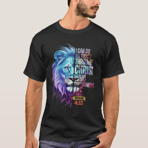 I Can Do All Things Through Christ Lion Faith Chri T-Shirt