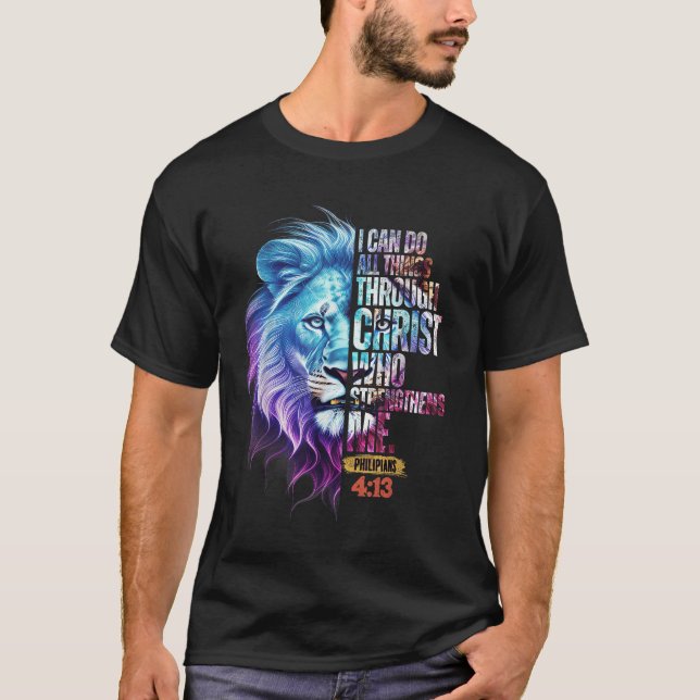 I Can Do All Things Through Christ Lion Faith Chri T-Shirt (Front)