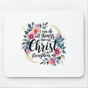 I Can Do All Things Through Christ  Mouse Pad