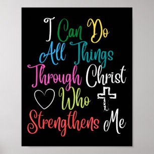I Can Do All Things Through Christ Philipans 4_13 Poster