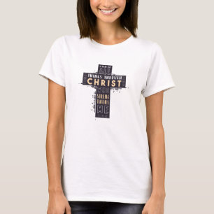 I Can Do All Things through Christ Philippians4:13 T-Shirt