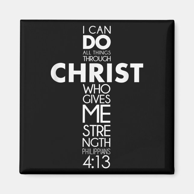 I Can Do All Things Through Christ Philippians 4_1 Magnet (Front)