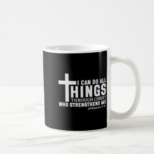 I Can Do All Things Through Christ Religious Men W Coffee Mug