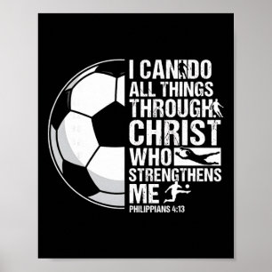 I Can Do All Things Through Christ Soccer Verse Poster