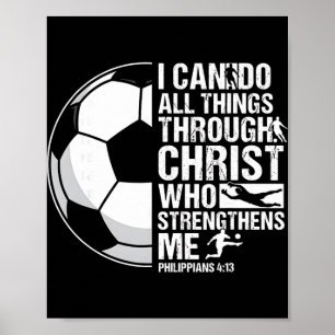 I Can Do All Things Through Christ Soccer Verse Poster