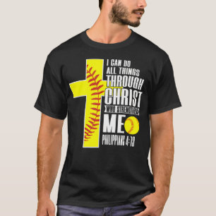 I Can Do All Things Through Christ Softball Christ T-Shirt
