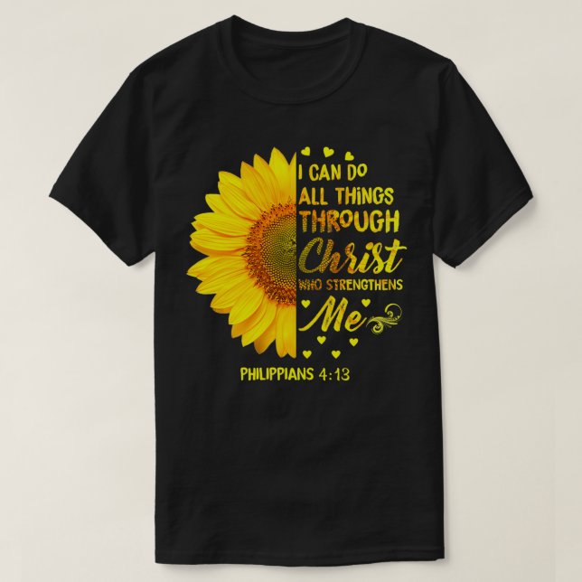 I Can Do All Things Through Christ  Sunflower Reli T-Shirt (Design Front)