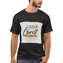 I Can Do All Things Through Christ T-shirt