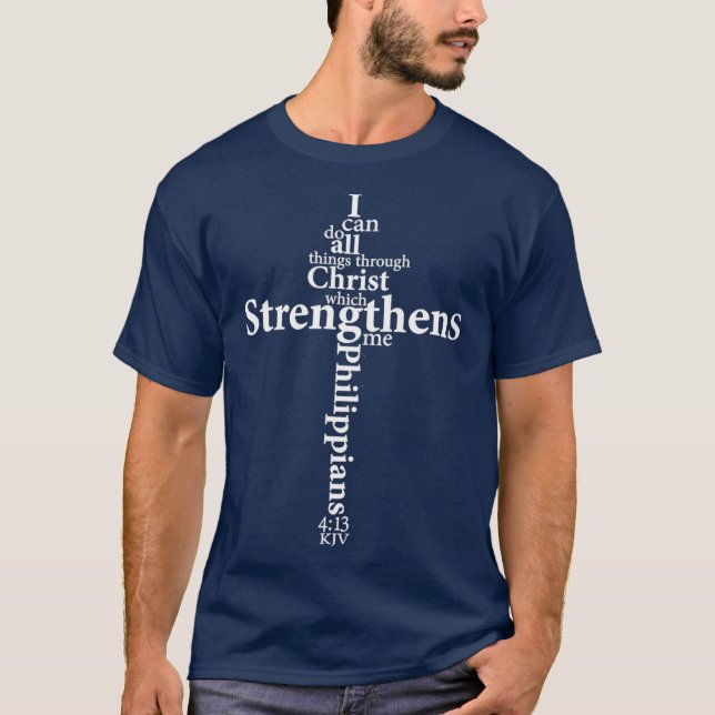 I Can Do All Things Through Christ Who Me Cross T-Shirt (Front)