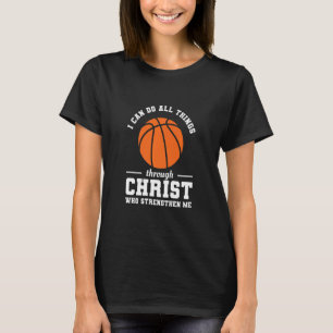 I Can Do All Things Through Christ Who Strengthen  T-Shirt