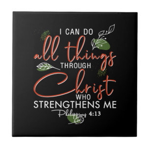 I Can Do All Things Through Christ Who Strengthens Ceramic Tile
