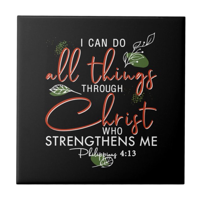 I Can Do All Things Through Christ Who Strengthens Ceramic Tile (Front)