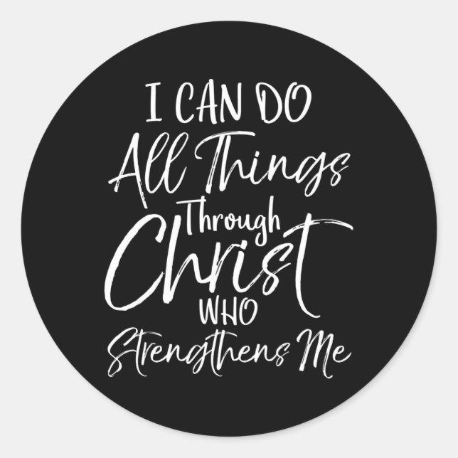 I Can Do All Things Through Christ Who Strengthens Classic Round Sticker (Front)