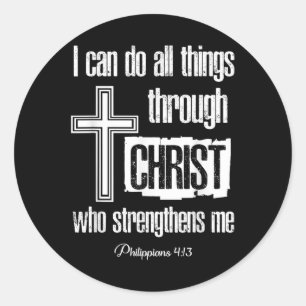 I Can Do All Things Through Christ Who Strengthens Classic Round Sticker