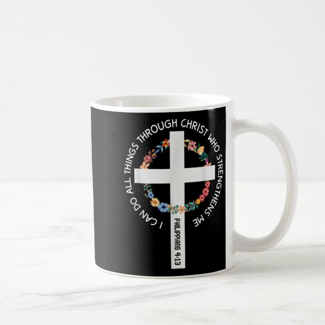 I Can Do All Things Through Christ Who Strengthens Coffee Mug (Right)