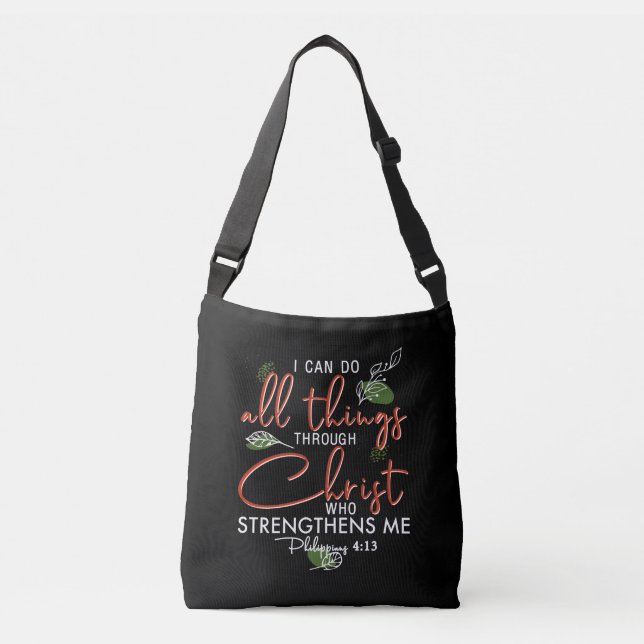 I Can Do All Things Through Christ Who Strengthens Crossbody Bag (Front)