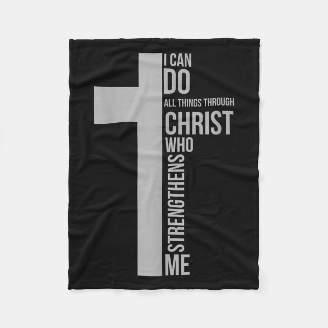 I Can Do All Things Through Christ Who Strengthens Fleece Blanket (Front)