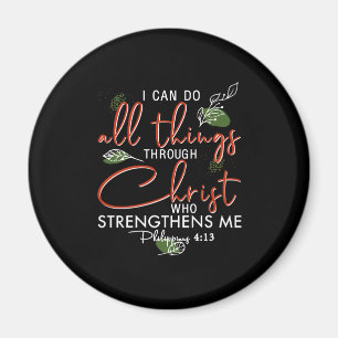 I Can Do All Things Through Christ Who Strengthens Magnet