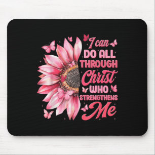 I Can Do All Things Through Christ Who Strengthens Mouse Pad