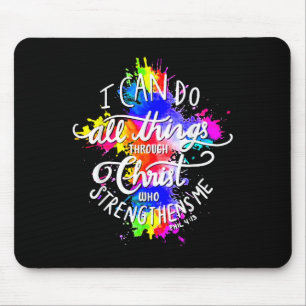 I Can Do All Things Through Christ Who Strengthens Mouse Pad