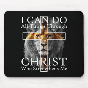 I Can Do All Things Through Christ Who Strengthens Mouse Pad