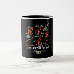 I Can Do All Things Through Christ Who Strengthens Mug