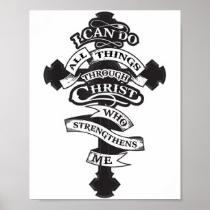 I Can Do All Things Through Christ Who Strengthens Poster