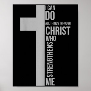 I Can Do All Things Through Christ Who Strengthens Poster