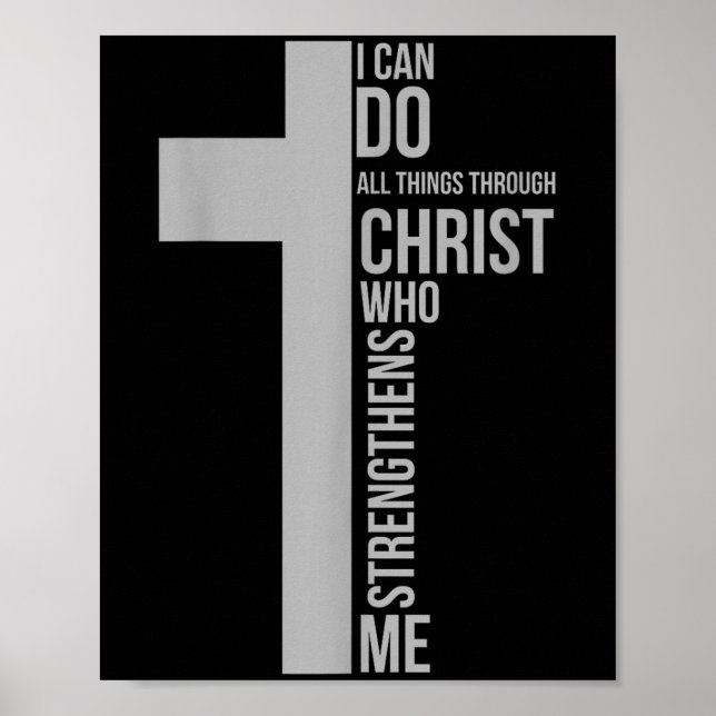 I Can Do All Things Through Christ Who Strengthens Poster (Front)