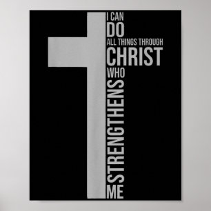 I Can Do All Things Through Christ Who Strengthens Poster