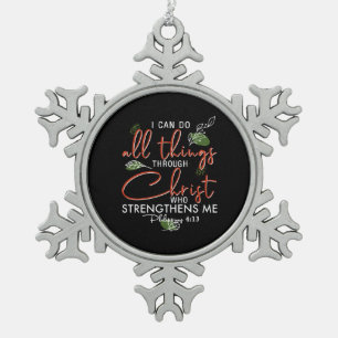 I Can Do All Things Through Christ Who Strengthens Snowflake Pewter Christmas Ornament