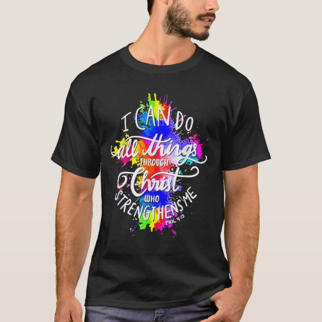 I Can Do All Things Through Christ Who Strengthens T-Shirt (Front)