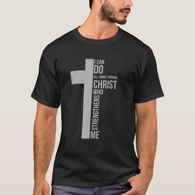 I Can Do All Things Through Christ Who Strengthens T-Shirt (Front)