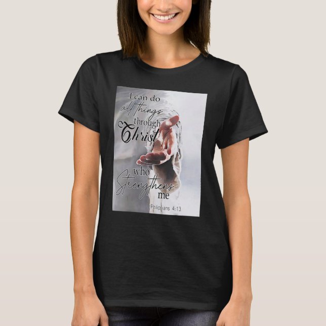 I Can Do All Things Through Christ Who Strengthens T-Shirt (Front)