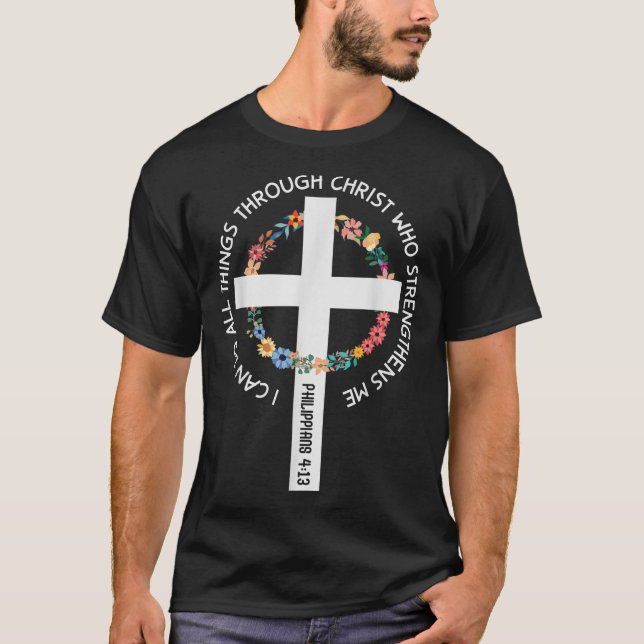 I Can Do All Things Through Christ Who Strengthens T-Shirt (Front)