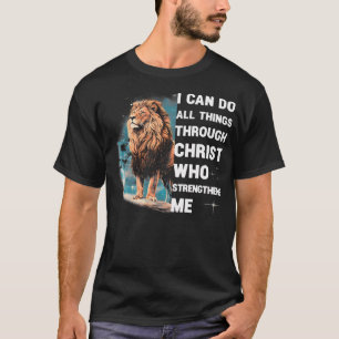 I Can Do All Things Through Christ Who Strengthens T-Shirt