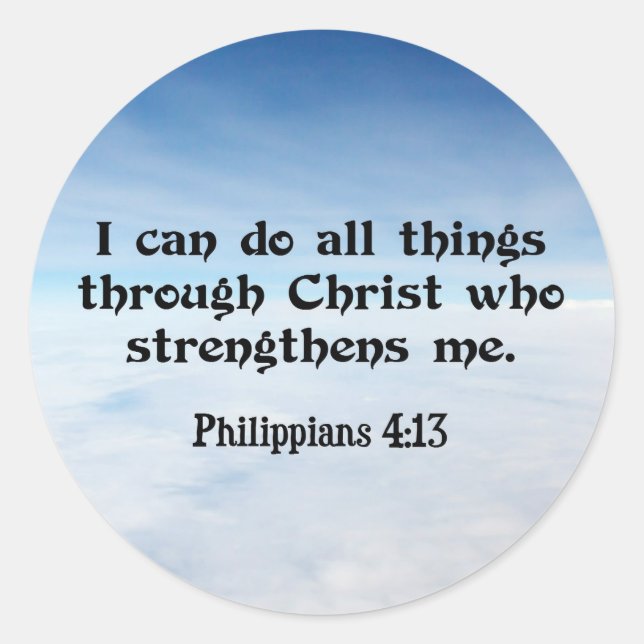 I Can Do All Things through...Philippians 4:13 Classic Round Sticker (Front)