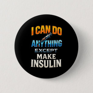 I Can Do Anything - Diabetes Awareness Humour 6 Cm Round Badge