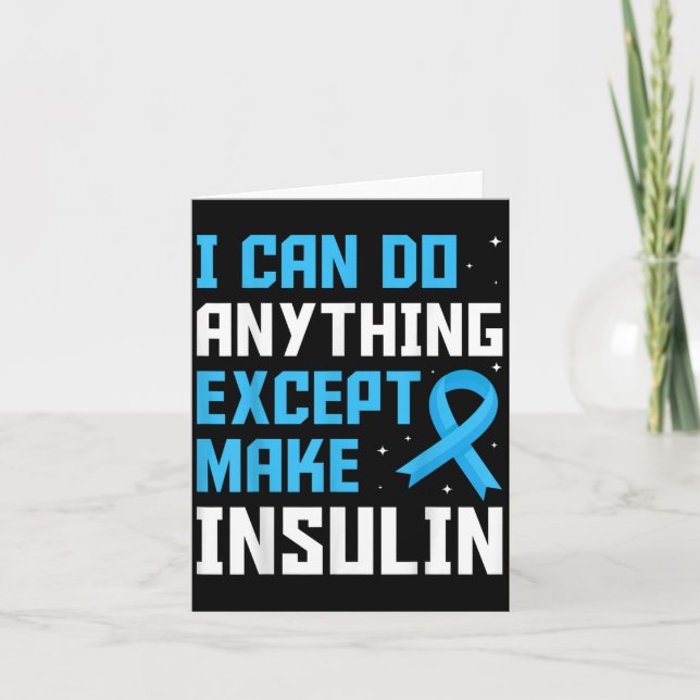 I Can Do Anything Except Make Insulin Blue Ribbon  Card (Front)